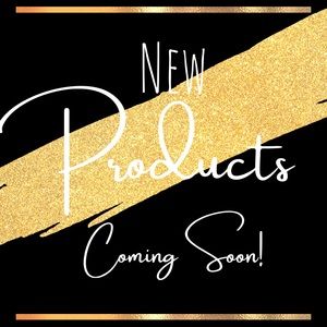New Products coming soon!❤️